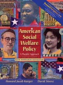 American Social Welfare Policy: A Pluralist Approach with Research Navigator (5th Edition)