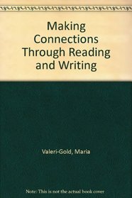 Making Connections Through Reading and Writing (Developmental Study/Study Skill)