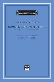 Commentary on Plotinus, Volume 4: <i>Ennead III</i>, Part 1 (The I Tatti Renaissance Library)