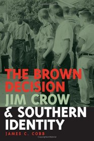 The Brown Decision, Jim Crow, And Southern Identity (Mercer University Lamar Memorial Lectures) (Mercer University Lamar Memorial Lectures)
