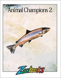 Animal Champions II (Zoobooks Series)