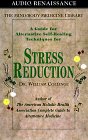 Stress Reduction : A Guide for Alternative Self-Healing Techniques (Mind/Body Medicine Library)