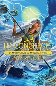 Les concierges - T3 : La maldiction du manche  balai (Les concierges - 10 ans et +) (French Edition)