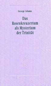 Das Rosenkreuzertum als Mysterium der Trinitt.