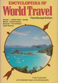 Encyclopedia of World Travel United States and Canada, Mexico, Central America, The Caribbean, South America