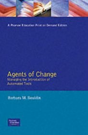 Agents of Change: Managing the Introduction of Automated Tools (Yourdon Press Computing Series)
