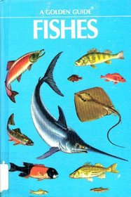 Fishes: A guide to fresh and salt-water species (A Golden guide)