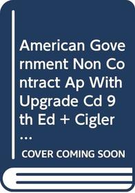 American Government Non Contract Ap With Upgrade Cd 9th Edition Plus Cigler American Politics 5th Edition