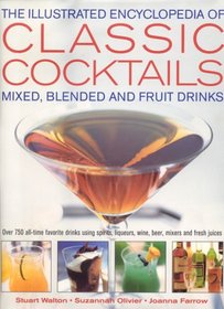 Illustrated Encyclopedia of Classic Cocktails: Mixed, Blended and Fruit Drinks (The Illustrated Encyclopedia of)