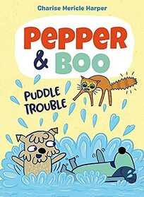 Pepper & Boo: Puddle Trouble (Pepper & Boo, 2)