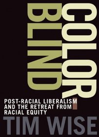 Colorblind: The Rise of Post-Racial Politics and the Retreat from Racial Equity (City Lights Open Media)