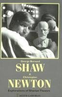 George Bernard Shaw and Christopher Newton: Explorations of Shavian Theatre