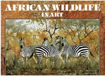 African Wild Life in Art: Master Painters of the Wilderness