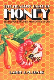 The Healthy Taste Of Honey: Bee People's Recipes, Anecdotes  Lore