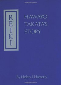 Reiki : Hawayo Takata's Story