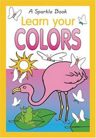Learn Your Colors (Sparkle Books)