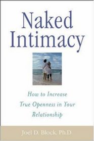 Naked Intimacy : How to Increase True Openness in Your Relationship