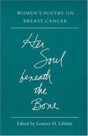 Her Soul Beneath the Bone: Women's Poetry on Breast Cancer