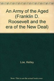 An Army of the Aged (Franklin D. Roosevelt and the era of the New Deal)