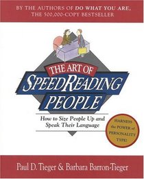 The Art of Speed Reading People : How To Size People Up and Speak Their Language