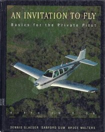 An Invitation to Fly: Basics for the Private Pilot/With Metar/Taf Update