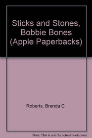 Sticks and Stones, Bobbie Bones