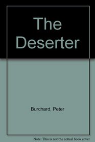 The deserter;: A spy story of the Civil War