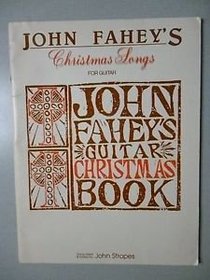 John Fahey's Christmas Songs for Guitar (with Tablature)