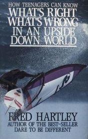 What's Right, What's Wrong in an Upside-Down World