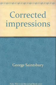 Corrected impressions;: Essays on Victorian writers