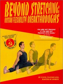 Beyond Stretching : Russian Flexibility Breakthroughs