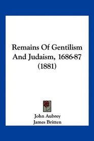 Remains Of Gentilism And Judaism, 1686-87 (1881)