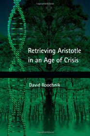 Retrieving Aristotle in an Age of Crisis (Suny Series in Ancient Greek Philosophy)