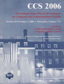 CCS 2006 - Proceedings of the 13th ACM Conference on Computer and Communications Security
