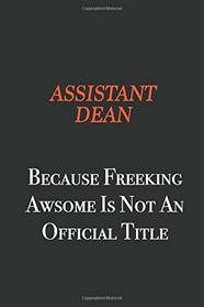 Assistant Dean Because Freeking awsome is not an official title: Writing careers journals and notebook. A way towards enhancement