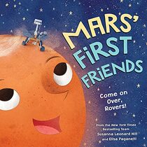 Mars' First Friends: An Educational and Heartwarming Story About the Mars' Rovers (A Social Emotional Friendship Book for Kids Who Like Science and Space)