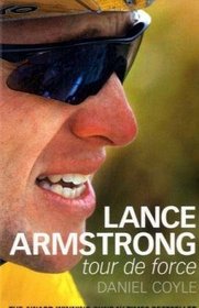 Lance Armstrong Tour De Force