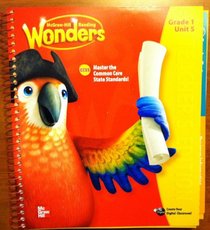 McGraw Hill Reading Wonders Teacher's Edition, Grade 1 / Unit 5. Master the Common Core State Standards