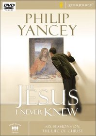 The Jesus I Never Knew: Six Sessions on the Life of Christ