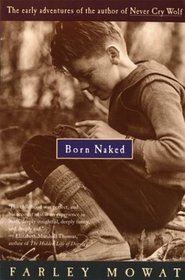 Born Naked : The Early Adventures of the Author of Never Cry Wolf