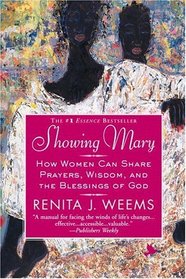 Showing Mary : How Women Can Share Prayers, Wisdom, and the Blessings of God