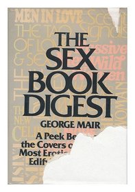 The sex-book digest: A peek between the covers of 113 of the most erotic, exotic, and edifying sex books