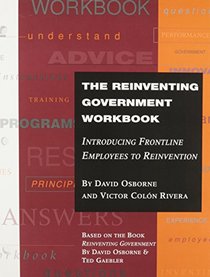The Reinventing Government Workbook: Package B: Introducing Employees to Reinvention, Set of 5 copies