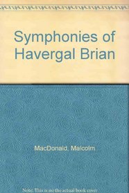 The Symphonies Of Havergal Brian (2 Volumes)