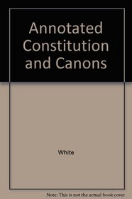 Annotated Constitution and Canons