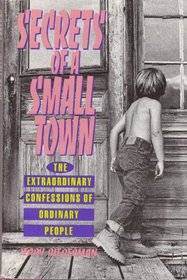 Secrets of a Small Town: The Extraordinary Confessions of Ordinary People