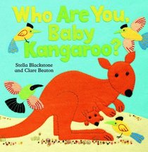 Who Are You, Baby Kangaroo?. Written by Stella Blackstone