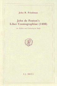 John De Foxton's Liber Cosmographiae: An Edition and Codicological Study (Brill's Studies in Intellectual History)