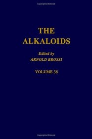 The Alkaloids: Chemistry and Pharmacology, Vol. 38