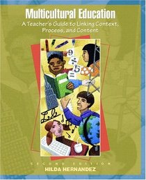 Multicultural Education: A Teacher's Guide to Linking Context, Process, and Content (2nd Edition)